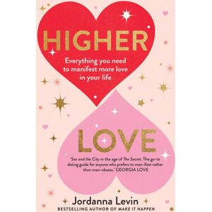Murdoch Books Higher Love : Everything You Need To Manifest More Love In Your Life Murdoch Books Higher Love : Everything You Need To Manifest More Love In Your Life