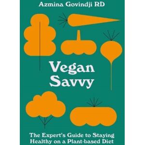 HarperCollins Publishers Vegan Savvy : The Expert'S Guide To Nutrition On A Plant-Based Diet HarperCollins Publishers Vegan Savvy : The Expert'S Guide To Nutrition On A Plant-Based Diet