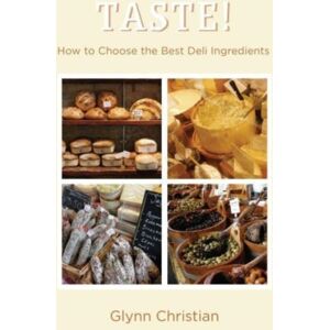 Grub Street Publishing Taste! : How To Choose The Deli Ingredients Grub Street Publishing Taste! : How To Choose The Deli Ingredients
