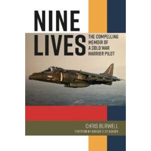 Grub Street Publishing Nine Lives : The Compelling Memoir Of A Cold War Harrier Pilot Grub Street Publishing Nine Lives : The Compelling Memoir Of A Cold War Harrier Pilot