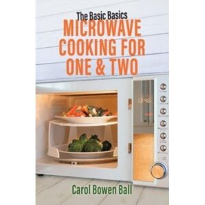 Grub Street Publishing The Basic Basics Microwave Cooking For One & Two Grub Street Publishing The Basic Basics Microwave Cooking For One & Two
