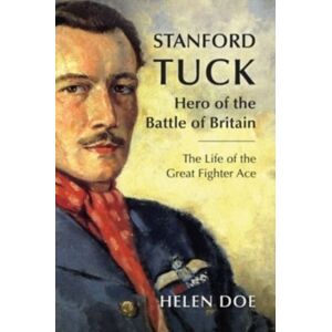 Grub Street Publishing Stanford Tuck : Hero Of The Battle Of Britain: The Life Of The Great Fighter Ace Grub Street Publishing Stanford Tuck : Hero Of The Battle Of Britain: The Life Of The Great Fighter Ace