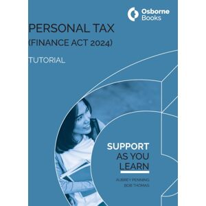 Osborne Books Ltd Personal Tax (Fa24) Tutorial Osborne Books Ltd Personal Tax (Fa24) Tutorial