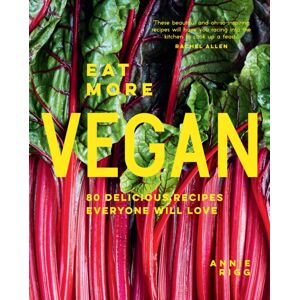 HarperCollins Publishers Eat More Vegan : 80 Delicious Recipes Everyone Will Love HarperCollins Publishers Eat More Vegan : 80 Delicious Recipes Everyone Will Love