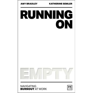 LID Publishing Running On Empty : Navigating The Dangers Of Burnout At Work LID Publishing Running On Empty : Navigating The Dangers Of Burnout At Work