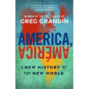 Transworld Publishers Ltd America, America : A History Of The World Transworld Publishers Ltd America, America : A History Of The World