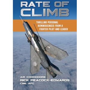 Grub Street Publishing Rate Of Climb : Thrilling Personal Reminiscences From A Fighter Pilot And Leader Grub Street Publishing Rate Of Climb : Thrilling Personal Reminiscences From A Fighter Pilot And Leader