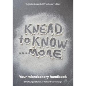 Grub Street Publishing Knead To Know...More : Your Microbakery Handbook Grub Street Publishing Knead To Know...More : Your Microbakery Handbook