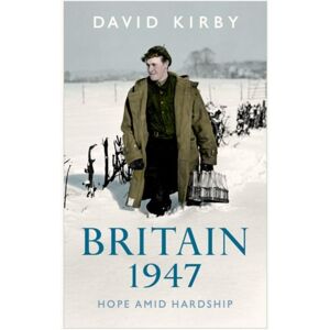 C Hurst & Co Publishers Ltd Britain, 1947 : Hope Amid Hardship C Hurst & Co Publishers Ltd Britain, 1947 : Hope Amid Hardship