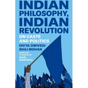 C Hurst & Co Publishers Ltd Indian Philosophy, Indian Revolution : On Caste And Politics C Hurst & Co Publishers Ltd Indian Philosophy, Indian Revolution : On Caste And Politics