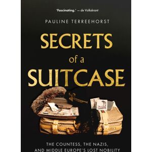 C Hurst & Co Publishers Ltd Secrets Of A Suitcase : The Countess, The Nazis, And Middle Europe'S Lost Nobility C Hurst & Co Publishers Ltd Secrets Of A Suitcase : The Countess, The Nazis, And Middle Europe'S Lost Nobility