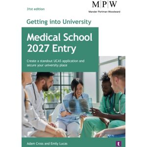 Trotman Indigo Publishing Limited Getting Into University: Medical School 2027 Entry : Create A Standout Ucas Application And Secure Your University Place Trotman Indigo Publishing Limited Getting Into University: Medical School 2027 Entry : Create A Standout Ucas Application And Secure Your University Place