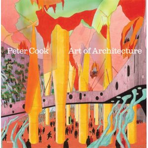 HENI Publishing Peter Cook: Art Of Architecture HENI Publishing Peter Cook: Art Of Architecture