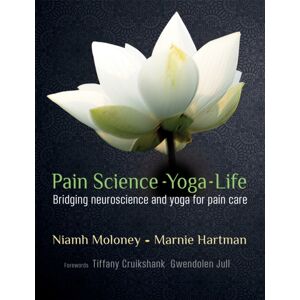 Jessica Kingsley Publishers Pain Science - Yoga - Life : Bridging Neuroscience And Yoga For Pain Care Jessica Kingsley Publishers Pain Science - Yoga - Life : Bridging Neuroscience And Yoga For Pain Care