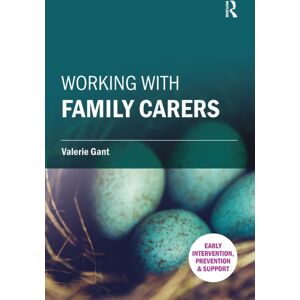 Taylor & Francis Ltd Working With Family Carers Taylor & Francis Ltd Working With Family Carers