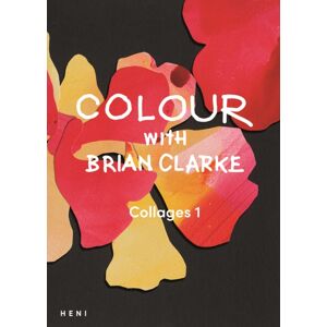 HENI Publishing Colour With Brian Clarke: Collages 1 HENI Publishing Colour With Brian Clarke: Collages 1