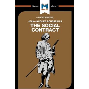 Macat International Limited An Analysis Of Jean-Jacques Rousseau'S The Social Contract Macat International Limited An Analysis Of Jean-Jacques Rousseau'S The Social Contract