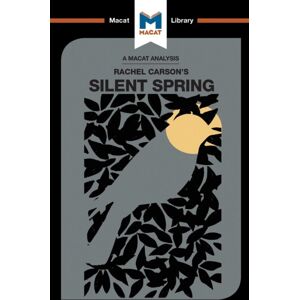 Macat International Limited An Analysis Of Rachel Carson'S Silent Spring Macat International Limited An Analysis Of Rachel Carson'S Silent Spring