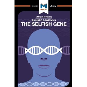Macat International Limited An Analysis Of Richard Dawkins'S The Selfish Gene Macat International Limited An Analysis Of Richard Dawkins'S The Selfish Gene