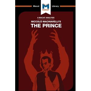 Macat International Limited An Analysis Of Niccolo Machiavelli'S The Prince Macat International Limited An Analysis Of Niccolo Machiavelli'S The Prince