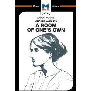 Macat International Limited An Analysis Of Virginia Woolf'S A Room Of One'S Own Macat International Limited An Analysis Of Virginia Woolf'S A Room Of One'S Own