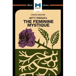 Macat International Limited An Analysis Of Betty Friedan'S The Feminine Mystique Macat International Limited An Analysis Of Betty Friedan'S The Feminine Mystique