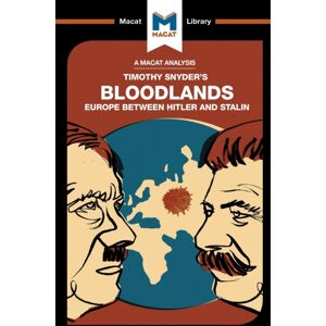 Macat International Limited An Analysis Of Timothy Snyder'S Bloodlands : Europe Between Hitler And Stalin Macat International Limited An Analysis Of Timothy Snyder'S Bloodlands : Europe Between Hitler And Stalin