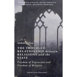 Oxford Legal Publishing The Troubled Relationship Between Religions And The State : : Freedom Of Expression And Freedom Of Religion Oxford Legal Publishing The Troubled Relationship Between Religions And The State : : Freedom Of Expression And Freedom Of Religion