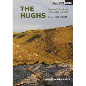 Luath Press Ltd The Hughs: Vol. 2 The Islands : Scotland'S Wee Hills Under 2,000ft Luath Press Ltd The Hughs: Vol. 2 The Islands : Scotland'S Wee Hills Under 2,000ft