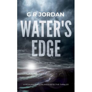 Carpetless Publishing Water'S Edge: A Highlands And Islands Detective Thriller Carpetless Publishing Water'S Edge: A Highlands And Islands Detective Thriller