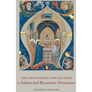 Ad Ilissum The Mccarthy Collection, Volume I : Italian And Byzantine Miniatures Ad Ilissum The Mccarthy Collection, Volume I : Italian And Byzantine Miniatures