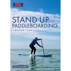 Fernhurst Books Limited Stand Up Paddleboarding: A Beginner'S Guide : Learn To Sup Fernhurst Books Limited Stand Up Paddleboarding: A Beginner'S Guide : Learn To Sup