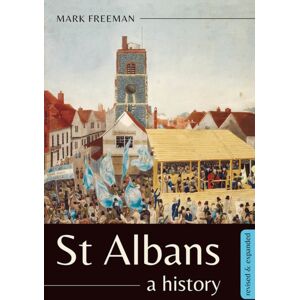 University of Hertfordshire Press St Albans : A History University of Hertfordshire Press St Albans : A History