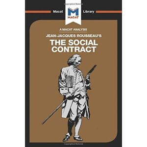 Macat International Limited An Analysis Of Jean-Jacques Rousseau'S The Social Contract Macat International Limited An Analysis Of Jean-Jacques Rousseau'S The Social Contract