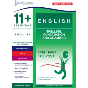Eleven Plus Exams 11+ Essentials English: Spelling, Punctuation And Grammar Book 2 Eleven Plus Exams 11+ Essentials English: Spelling, Punctuation And Grammar Book 2