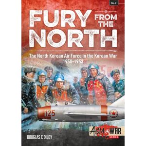 Helion & Company Fury From The North : North Korean Air Force In The Korean War, 1950-1953 Helion & Company Fury From The North : North Korean Air Force In The Korean War, 1950-1953