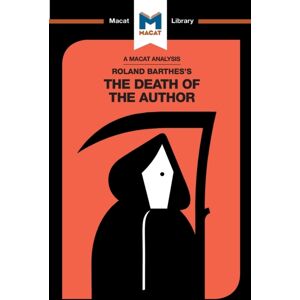 Macat International Limited An Analysis Of Roland Barthes'S The Death Of The Author Macat International Limited An Analysis Of Roland Barthes'S The Death Of The Author