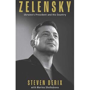 Canbury Press Zelensky : A Biography Of Volodymyr Zelensky, Ukraine'S War Leader Canbury Press Zelensky : A Biography Of Volodymyr Zelensky, Ukraine'S War Leader