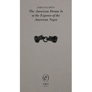 ERIS The American Dream Is At The Expense Of The American Negro ERIS The American Dream Is At The Expense Of The American Negro