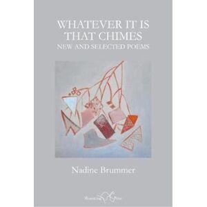 Shoestring Press Whatever It Is That Chimes : And Selected Poems Shoestring Press Whatever It Is That Chimes : And Selected Poems
