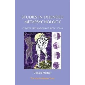 Karnac Books Studies In Extended Metapsychology : Clinical Applications Of Bion'S Ideas Karnac Books Studies In Extended Metapsychology : Clinical Applications Of Bion'S Ideas