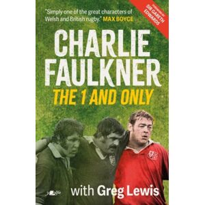 Y Lolfa Charlie Faulkner: The 1 And Only Y Lolfa Charlie Faulkner: The 1 And Only