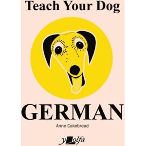 Y Lolfa Teach Your Dog German Y Lolfa Teach Your Dog German