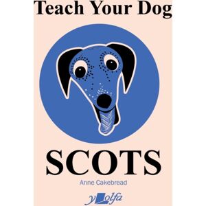 Y Lolfa Teach Your Dog Scots Y Lolfa Teach Your Dog Scots