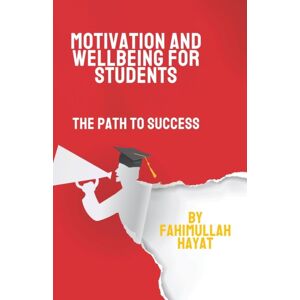 Michael Terence Publishing Motivation And Wellbeing For Students : The Path To Success Michael Terence Publishing Motivation And Wellbeing For Students : The Path To Success