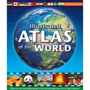 Picthall and Gunzi (an imprint of Award Publicatio Illustrated Atlas Of The World Picthall and Gunzi (an imprint of Award Publicatio Illustrated Atlas Of The World