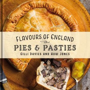 Graffeg Limited Flavours Of England: Pies And Pasties Graffeg Limited Flavours Of England: Pies And Pasties
