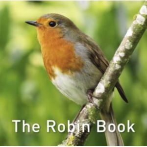 Graffeg Limited Nature Book Series: The Robin Book Graffeg Limited Nature Book Series: The Robin Book