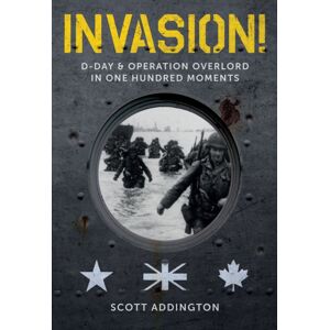 Unicorn Publishing Group Invasion! D-Day & Operation Overlord In One Hundred Moments Unicorn Publishing Group Invasion! D-Day & Operation Overlord In One Hundred Moments
