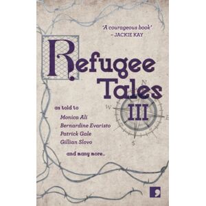 Comma Press Refugee Tales : Volume Iii 3 Comma Press Refugee Tales : Volume Iii 3
